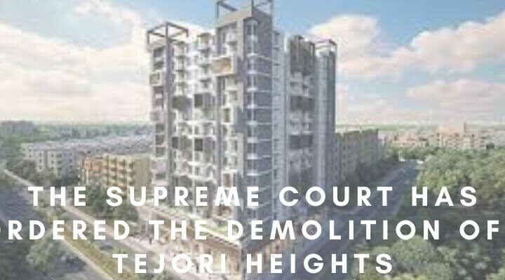 The Supreme Court Has Ordered The Demolition Of Tejori Heights